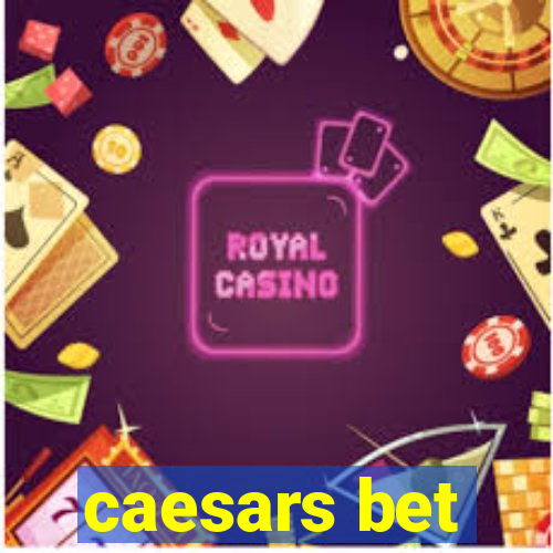 caesars bet